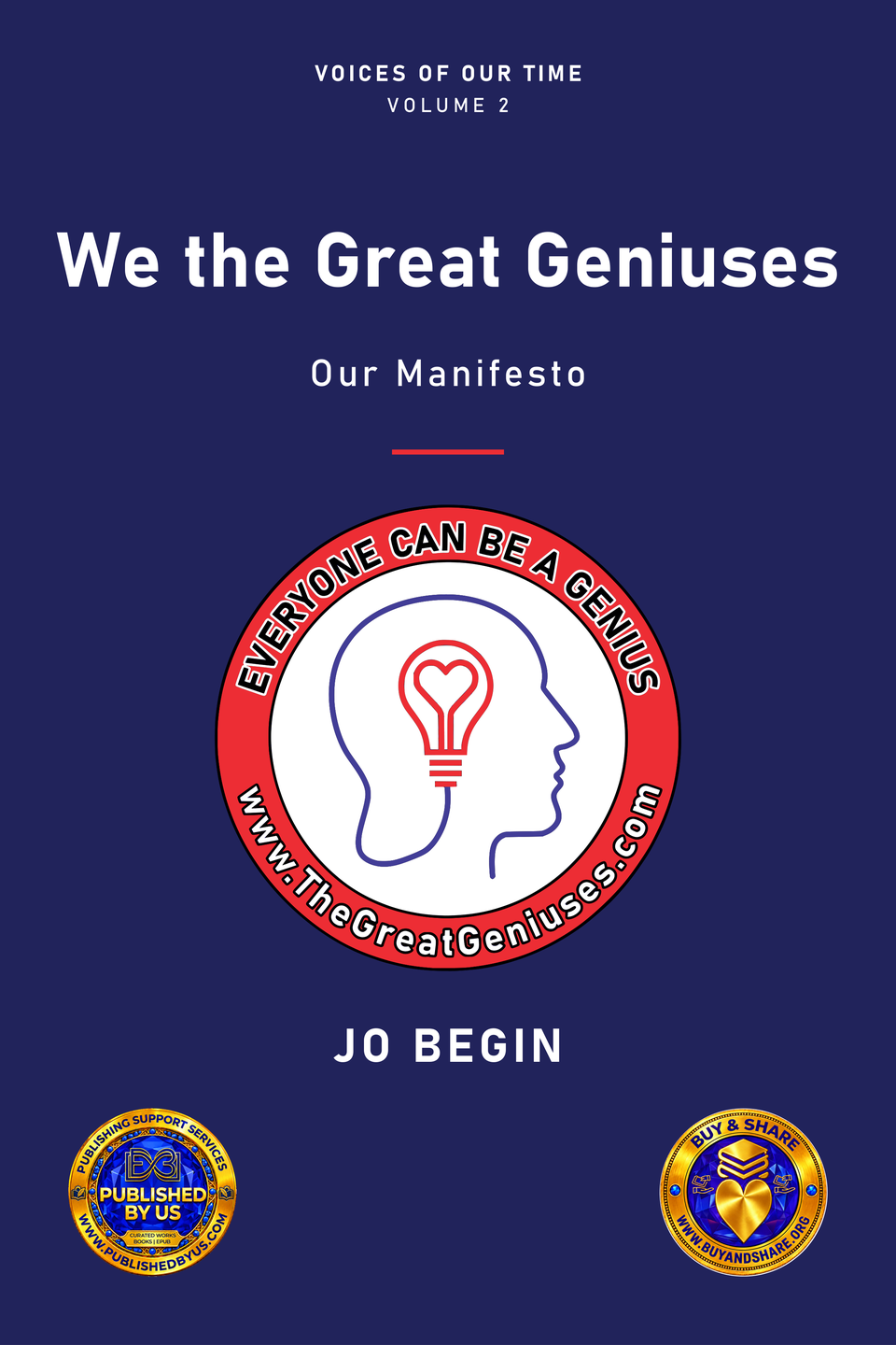 We the Great Geniuses — Our Manifesto, Jo Begin